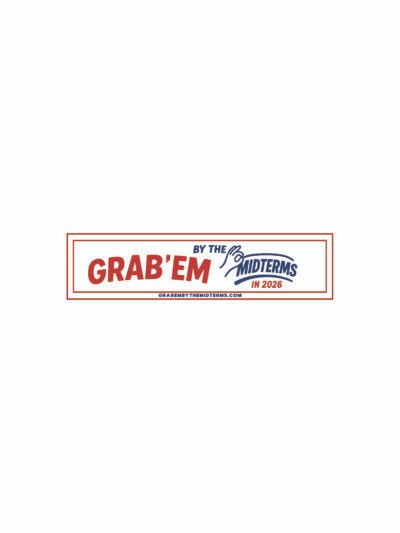 Grab ’Em by the Midterms 2026 – Bumper Sticker