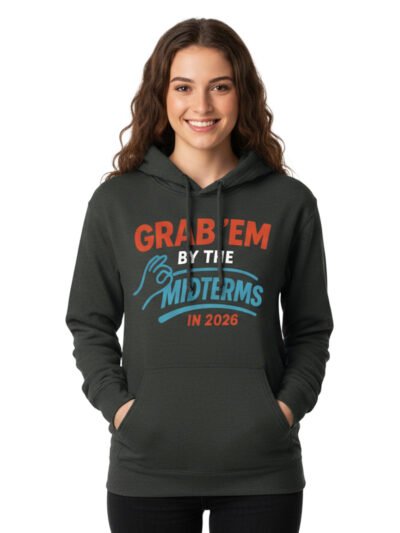 Grab'em By The Midterms 2026- Hoodies - (Forest Green)
