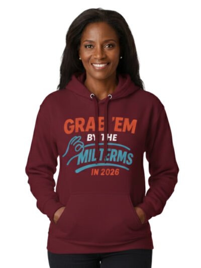 Grab'em By The Midterms 2026- Hoodies - (Garnet)