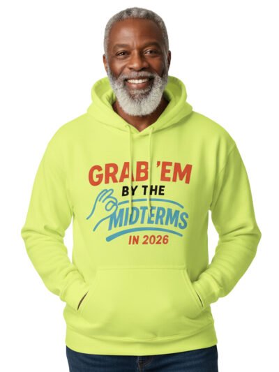 Grab'em By The Midterms 2026- Hoodies - (Safety Green)