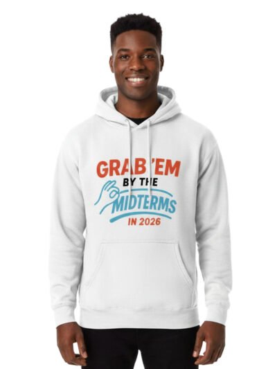 Grab'em By The Midterms 2026- Hoodies - (White)