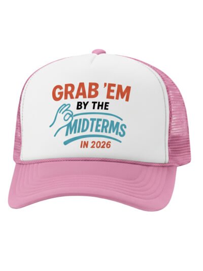 Grab'em By The Midterms 2026- Trucker Hats - (White/Pink)